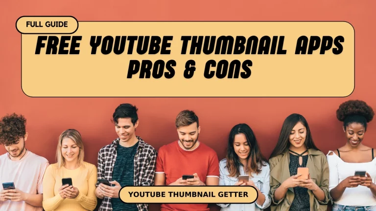 Free YouTube Thumbnail Apps - Pros & Cons