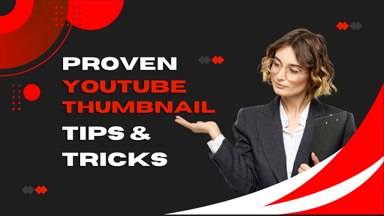 Proven YouTube Thumbnail Tips and Tricks