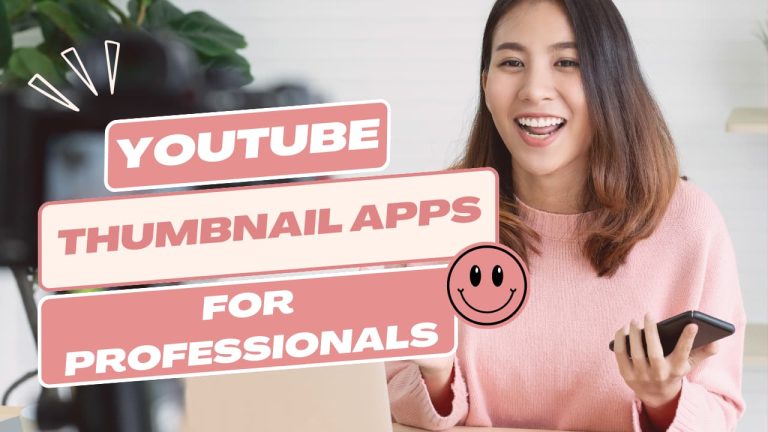 YouTube Thumbnail Apps for Professionals